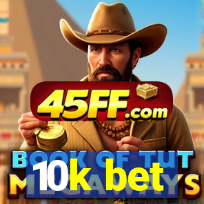 10k bet